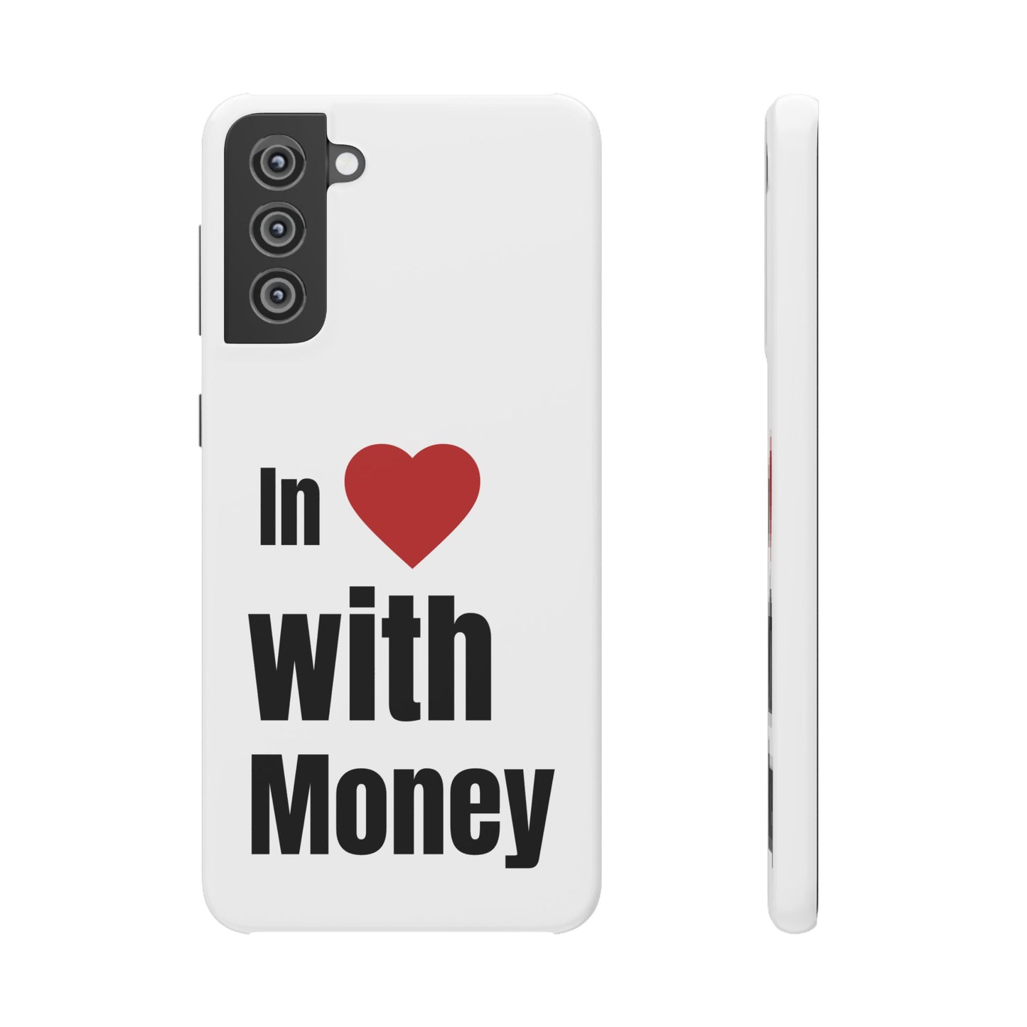 "In Love with Money" - Snap Case
