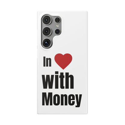 "In Love with Money" - Snap Case