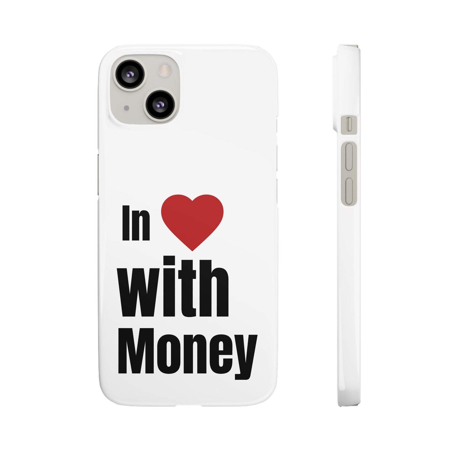 "In Love with Money" - Snap Case