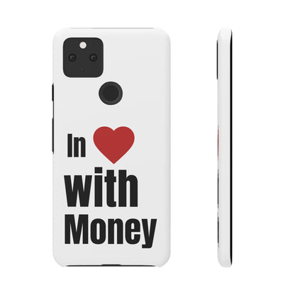"In Love with Money" - Snap Case