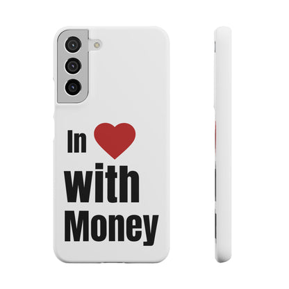 "In Love with Money" - Snap Case